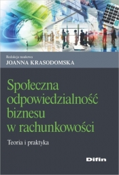 Społeczna odpowiedzialność biznesu w rachunkowości - Krasodomska Joanna redakcja naukowa