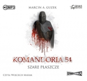 Szare Płaszcze Tom 1 Komandoria 54 - Marcin A. Guzek