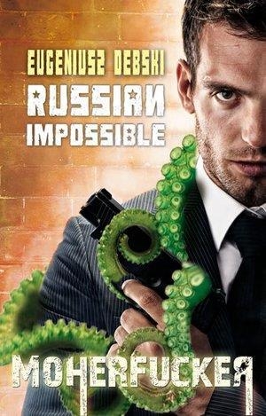 Russian Impossible Moherfucker
