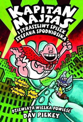 Kapitan Majtas i straszliwy spisek Stefana Spodniosika - Dav Pilkey