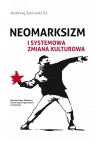 Neomarksizm i systemowa zmiana kulturowa Andrzej Sarnacki SJ