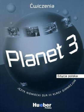Planet 3 Ćwiczenia Edycja polska - Kopp Gabriele, Buttner Siegfried, Alberti Josef