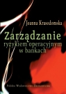 Zarządzanie ryzykiem operacyjnym w bankach  Krasodomska Joanna