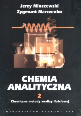 Chemia analityczna Tom 2 Chemiczne metody analizy ilościowej - Minczewski Jerzy, Marczenko Zygmunt<br />