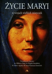 Życie Maryi w wizjach wielkich mistyczek