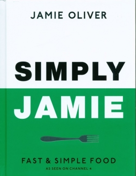 Simply Jamie Fast & Simple Food - Jamie Oliver