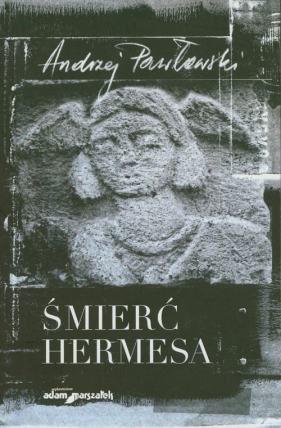 Śmierć Hermesa - Pawłowski Andrzej