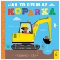 Jak to działa. Koparka - Molly Littleboy, David Semple