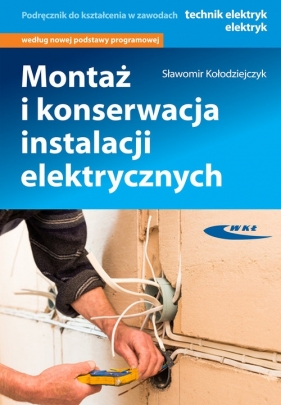Montaż i konserwacja instalacji elektrycznych - Kołodziejczyk Sławomir