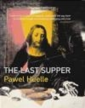 Last Supper - Huelle Paweł