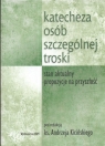 Katecheza osób szczególnej troskistan aktualny propozycje na