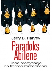 Paradoks Abilene i inne medytacje na temat zarządzania - Harvey Jerry