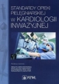 Standardy opieki pielęgniarskiej w kardiologii inwazyjnej - Opracowanie zbiorowe, Opracowanie zbiorowe