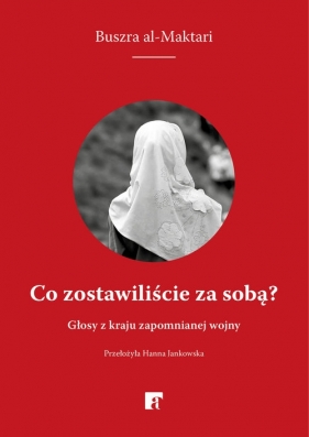 Co zostawiliście za sobą? - Buszra al-Maktari