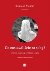 Co zostawiliście za sobą? - Buszra al-Maktari