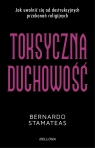 Toksyczna duchowość Bernardo Stamateas