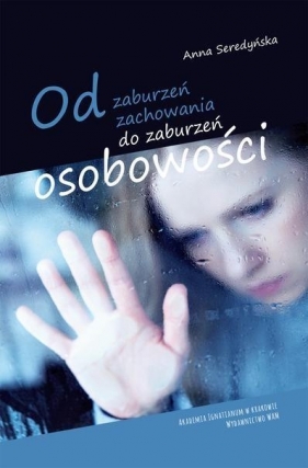 Od zaburzeń zachowania do zaburzeń osobowości - Anna Seredyńska