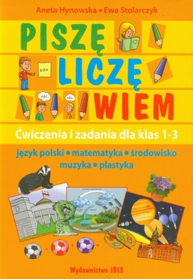Piszę liczę wiem Ćwiczenia i zadania dla klas 1-3 - Hynowska Aneta, Stolarczyk Ewa