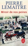 Miroir de nos peines literatura francuska Lemaitre Pierre