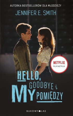 Hello, Goodbye i my pomiędzy - Jennifer E. Smith