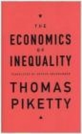The Economics of Inequality Thomas Piketty