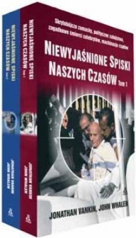 Pakiet Niewyjaśnione spiski naszych czasów T.1-2 - Jonathan Vankin, John Whalen