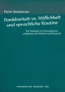 Dankbarkeit vs Hoflichkeit und sprachliche routine Der dankakt im Zborowski Piotr