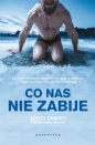 Co nas nie zabije - Wim Hof, Scott Carney