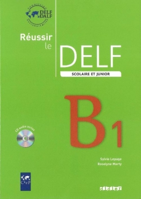 Reussir le Delf Scolaire et junior B1 Livre + CD - Mous Nelly<br />