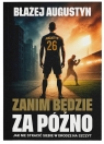  Zanim będzie za późno. Jak nie stracić siebie w drodze na szczyt