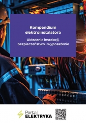 Kompendium elektroinstalatora Układanie instalacji, bezpieczeństwo i wyposażenie