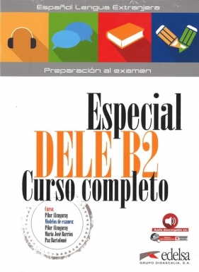 Especial DELE B2 alumno /Edelsa - Pilar Alzugaray, Barrios Maria José , Paz Bartolomé