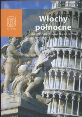Włochy Północne Wszystkie drogi prowadzą do Rzymu - Kubas Magdalena, Liszka Agnieszka