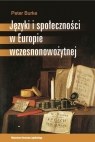 Języki i społeczności w Europie wczesnonowożytnej  Burke Peter