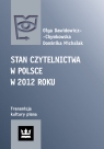 Stan czytelnictwa w Polsce w 2012 roku  Olga Dawidowicz-Chymkowska, Dominika Michalak