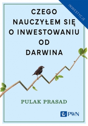 Czego nauczyłem się o inwestowaniu od Darwina - Pulak Prasad