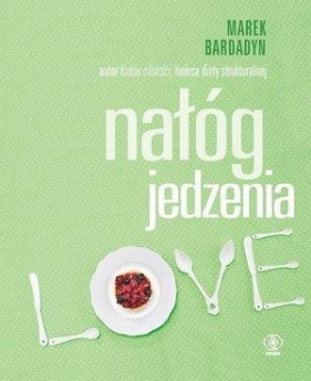 Nałóg jedzenia - Marek Bardadyn