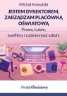 Jestem dyrektorem, zarządzam placówką oświatową Michał Kowalski