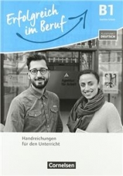 Erfolgreich im Beruf B1 Handreichungen für den Unterricht