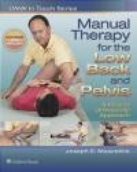 Manual Therapy for the Low Back and Pelvis: A Clinical Orthopedic Approach Joseph E. Muscolino