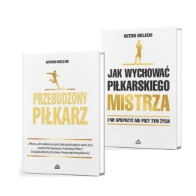 Przebudzony piłkarz + Jak wychować piłkarskiego Mistrza. I nie spieprzyć mu przy tym życia. - Antoni Mielecki