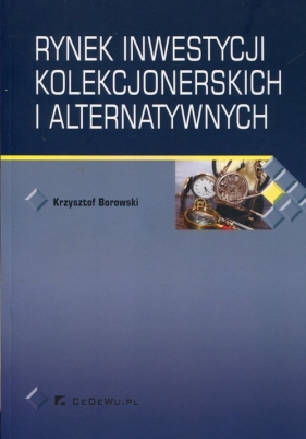 Rynek inwestycji kolekcjonerskich i alternatywnych - Krzysztof Borowski