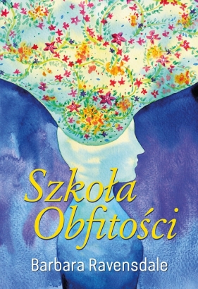 Szkoła Obfitości - Barbara Ravensdale