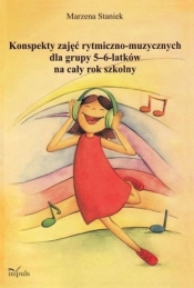 Konspekty zajęć rytmiczno-muzycznych dla grupy 5-6 latków na cały rok szkolny