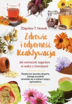 Zdrowie i odporność reaktywacja - Zbigniew T. Nowak