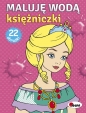 Maluję wodą. Księżniczki - Mariola Budek
