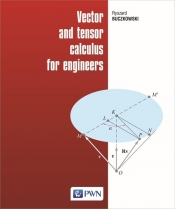 Vector and tensor calculus for engineers - Buczkowski Ryszard