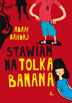 Stawiam na Tolka Banana - Bahdaj Adam