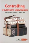 Controlling w pytaniach i odpowiedziach Praktyczne narzędzia dla Praca zbiorowa