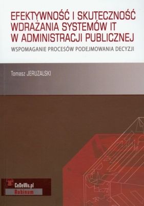 Efektywność i skuteczność wdrażania systemów IT w administracji publicznej - Jeruzalski Tomasz